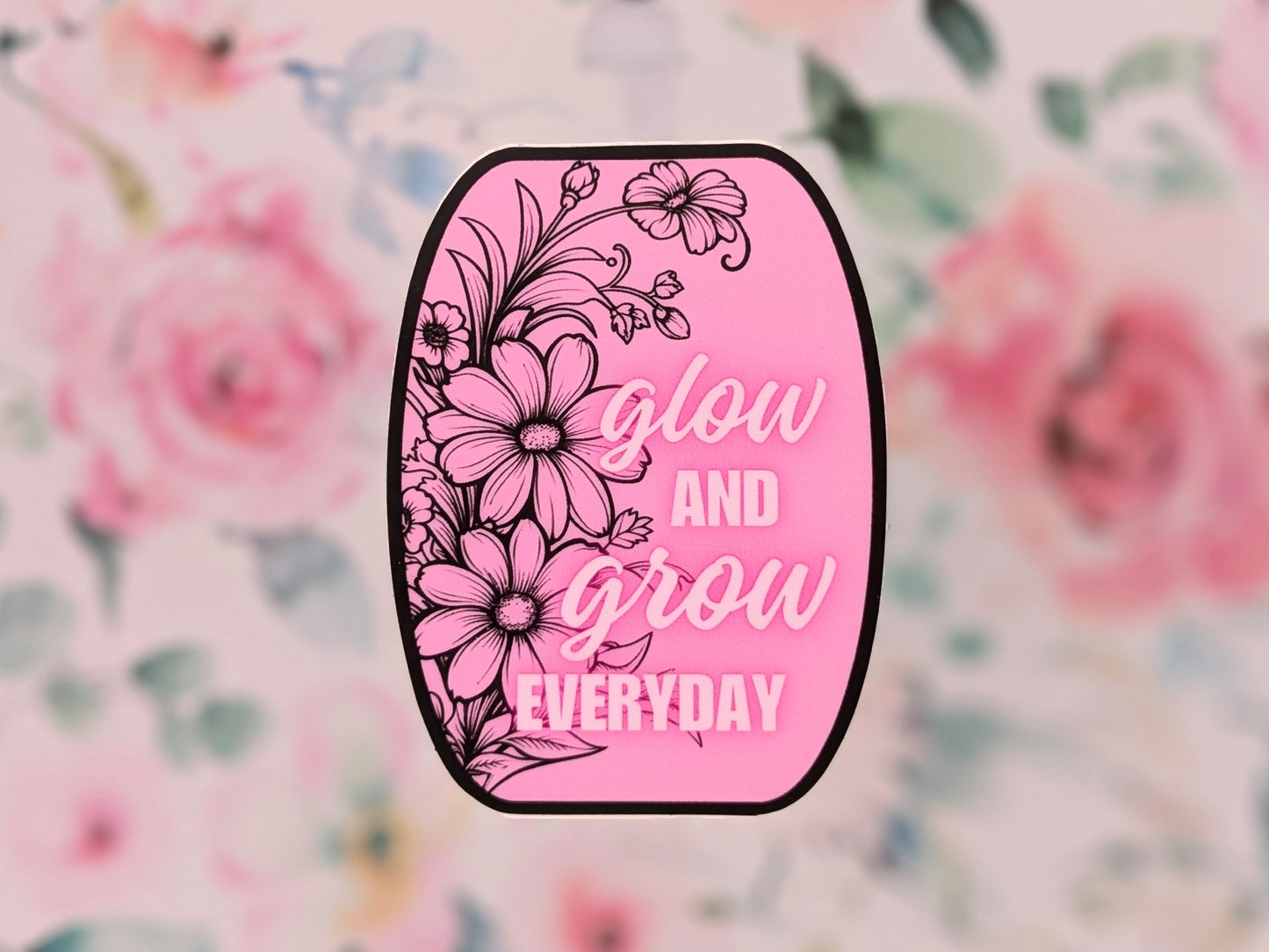 Sticker "Glow and grow EVERYDAY"