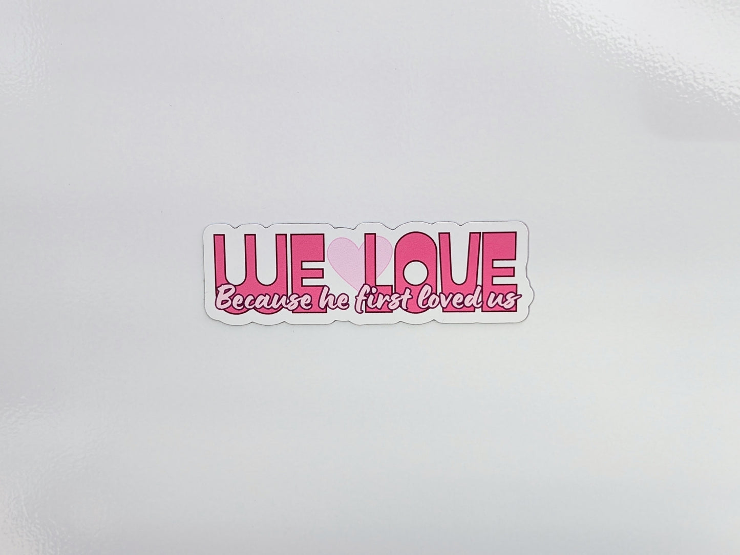 Magnet "We Love - Because he first loved us"