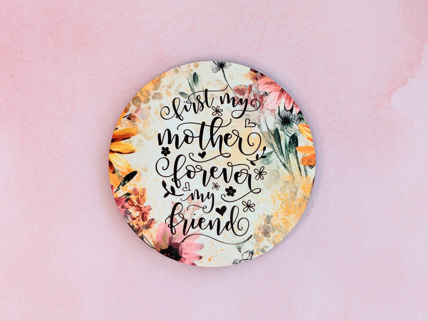 -Underlägg/coaster - “First my mother, forever my friend”