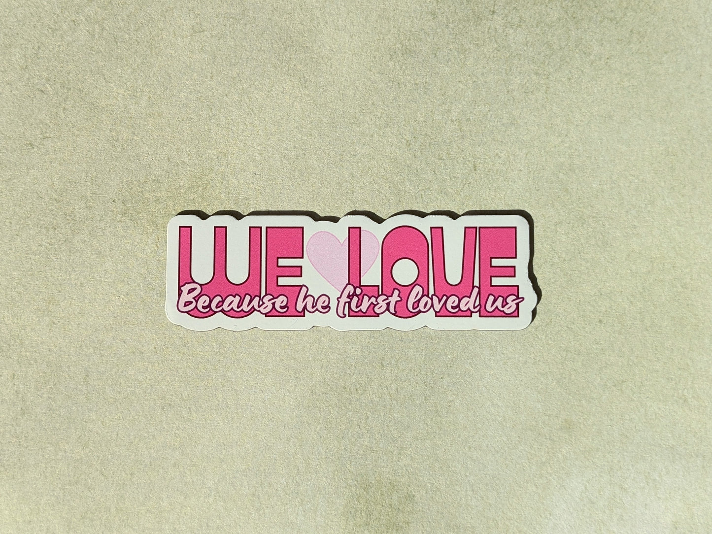 Magnet "We Love - Because he first loved us"