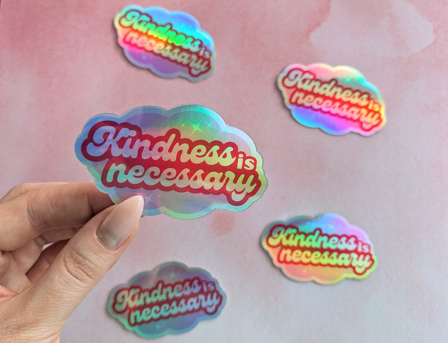 Sticker(holographic) - "Kindness is Necessary"