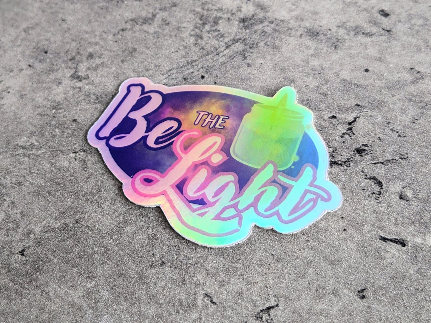 Sticker(holographic) - "Be the Light"