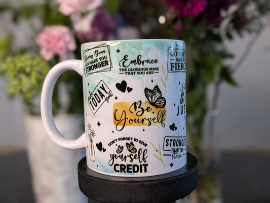 'Mugg/cup "Be yourself" + "Make today great" etc